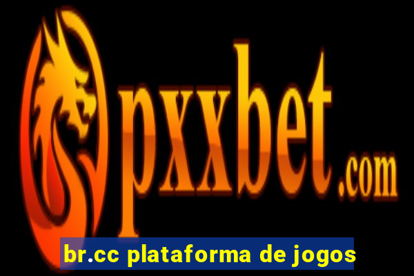 br.cc plataforma de jogos